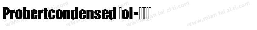 Probertcondensed Bol字体转换